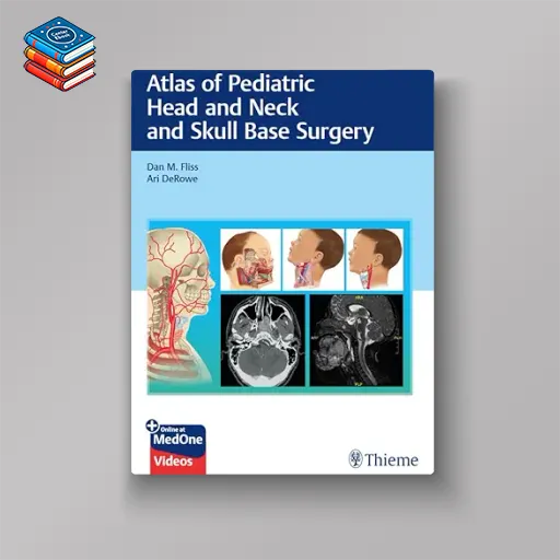 Atlas of Pediatric Head and Neck and Skull Base Surgery (EPUB)