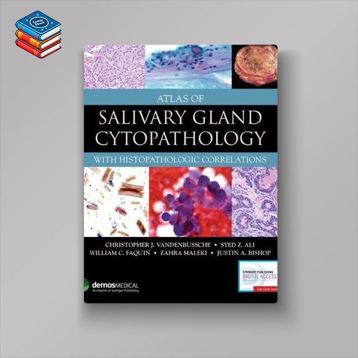 Atlas of Salivary Gland Cytopathology: with Histopathologic Correlations (PDF)