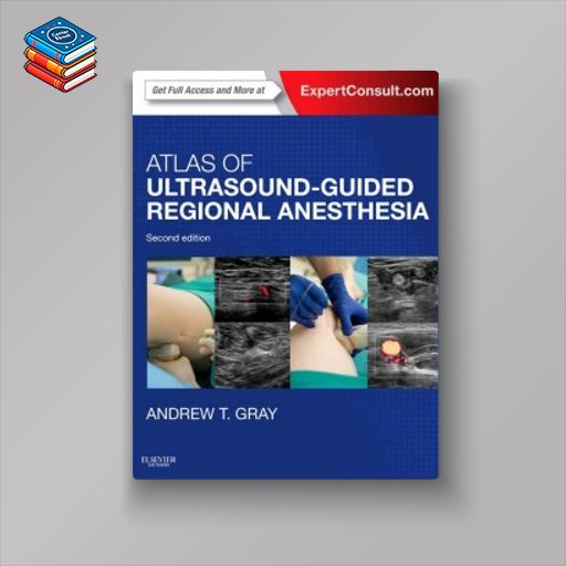 Atlas of Ultrasound-Guided Regional Anesthesia