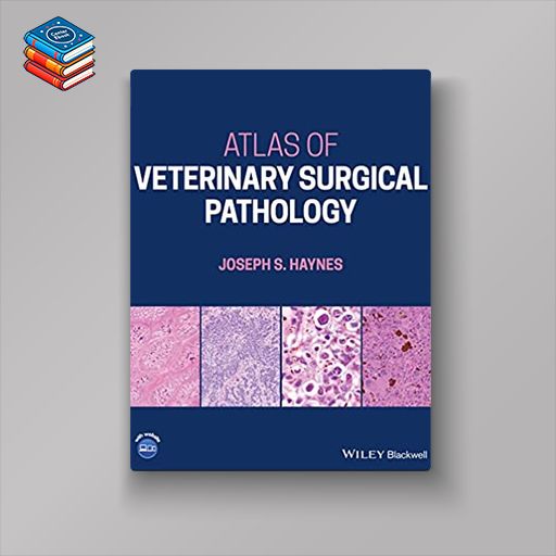 Atlas of Veterinary Surgical Pathology (Original PDF from Publisher)