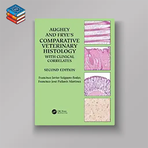 Aughey and Frye’s Comparative Veterinary Histology with Clinical Correlates