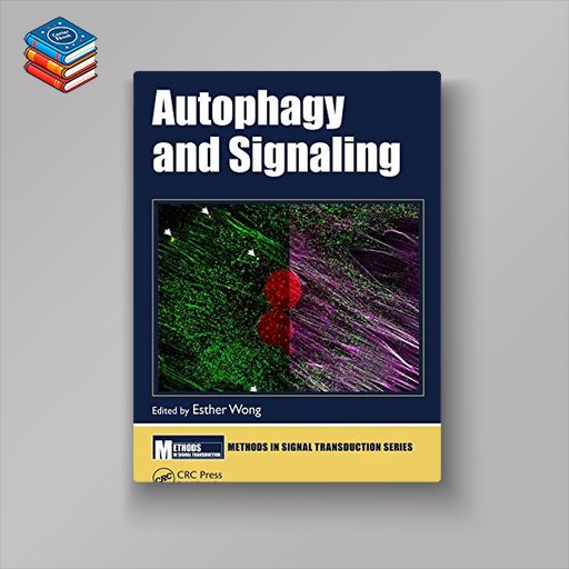 Autophagy and Signaling (Methods in Signal Transduction Series) (PDF)