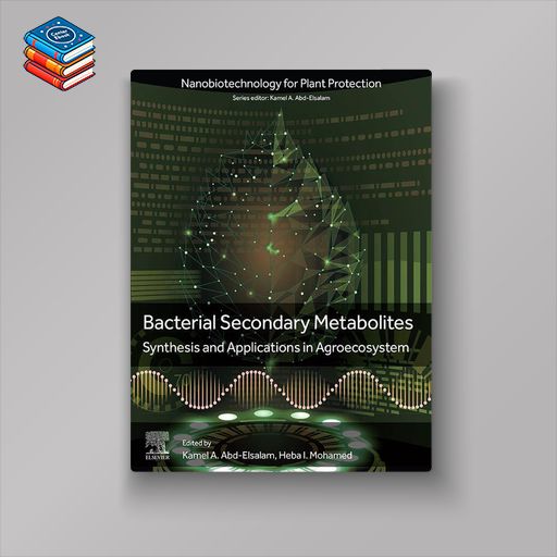 Bacterial Secondary Metabolites: Synthesis and Applications in Agroecosystem (EPUB)