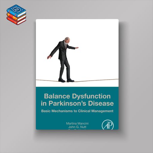 Balance Dysfunction in Parkinson’s Disease: Basic Mechanisms to Clinical Management (EPUB)