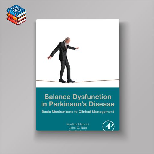 Balance Dysfunction in Parkinson’s Disease: Basic Mechanisms to Clinical Management (Original PDF from Publisher)