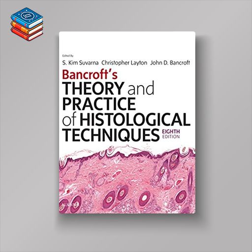 Bancroft’s Theory and Practice of Histological Techniques