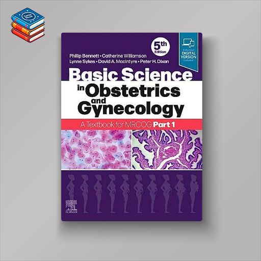 Basic Science in Obstetrics and Gynaecology: A Textbook for MRCOG Part 1