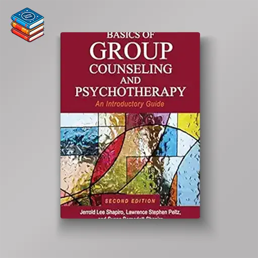 Basics of Group Counseling and Psychotherapy: An Introductory Guide