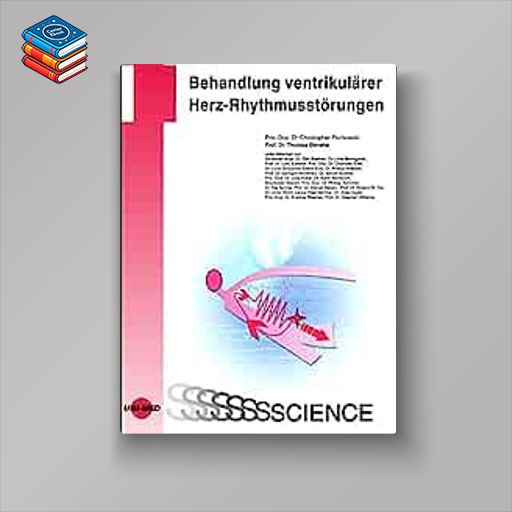 Behandlung ventrikulärer Herz-Rhythmusstörungen (UNI-MED Science) (Original PDF from Publisher)