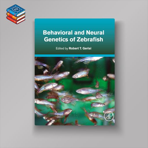 Behavioral and Neural Genetics of Zebrafish (Original PDF from Publisher)