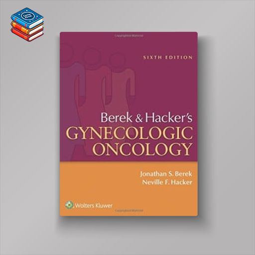 Berek and Hacker’s Gynecologic Oncology (Original PDF from Publisher)