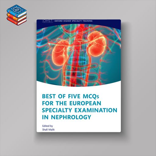 Best of Five MCQs for the European Specialty Examination in Nephrology (Original PDF from Publisher)