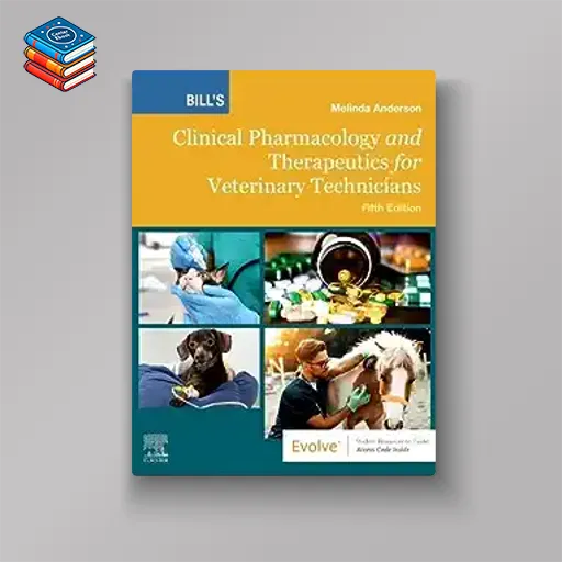 Bill’s Clinical Pharmacology and Therapeutics for Veterinary Technicians