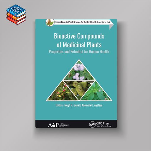 Bioactive Compounds of Medicinal Plants: Properties and Potential for Human Health (Original PDF from Publisher)