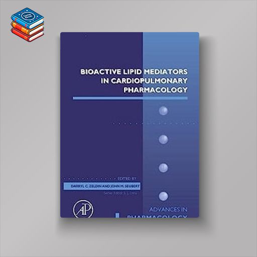 Bioactive Lipid Mediators in Cardiopulmonary Pharmacology (Volume 97) (Advances in Pharmacology