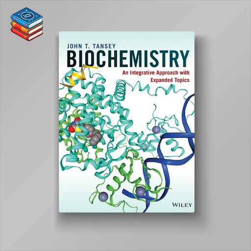 Biochemistry: An Integrative Approach with Expanded Topics (EPUB)