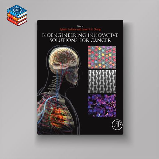 Bioengineering Innovative Solutions for Cancer (EPUB)