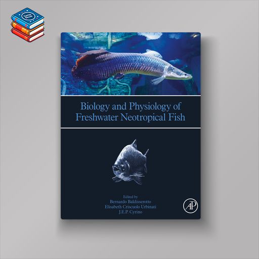 Biology and Physiology of Freshwater Neotropical Fish (EPUB)