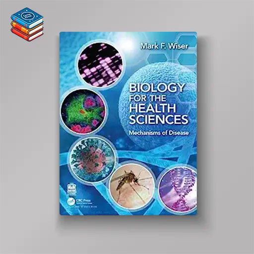 Biology for the Health Sciences: Mechanisms of Disease (EPUB)