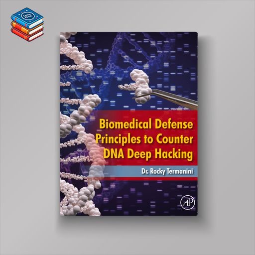 Biomedical Defense Principles to Counter DNA Deep Hacking (EPUB)