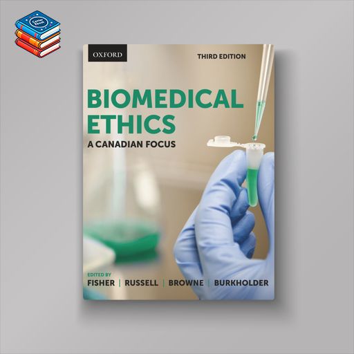 Biomedical Ethics: A Canadian Focus