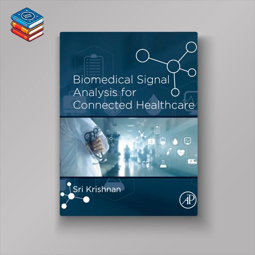 Biomedical Signal Analysis for Connected Healthcare (EPUB)