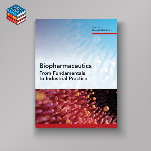 Biopharmaceutics: From Fundamentals to Industrial Practice (EPUB)