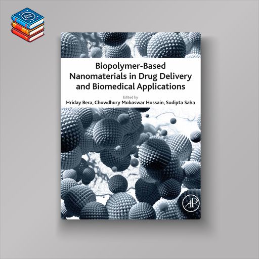 Biopolymer-Based Nanomaterials in Drug Delivery and Biomedical Applications (EPUB)