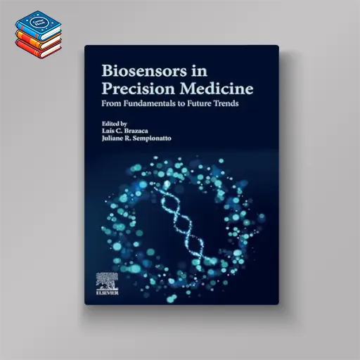 Biosensors in Precision Medicine: From Fundamentals to Future Trends (Original PDF from Publisher)