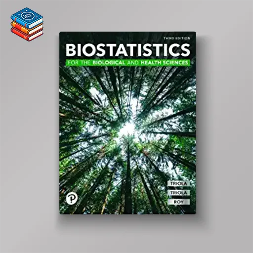 Biostatistics for the Biological and Health Sciences