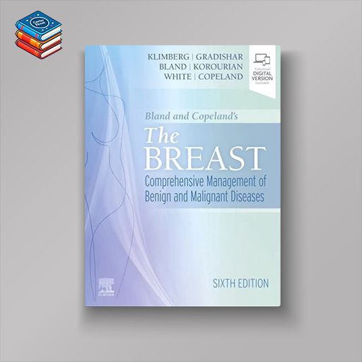 Bland and Copeland’s The Breast: Comprehensive Management of Benign and Malignant Diseases