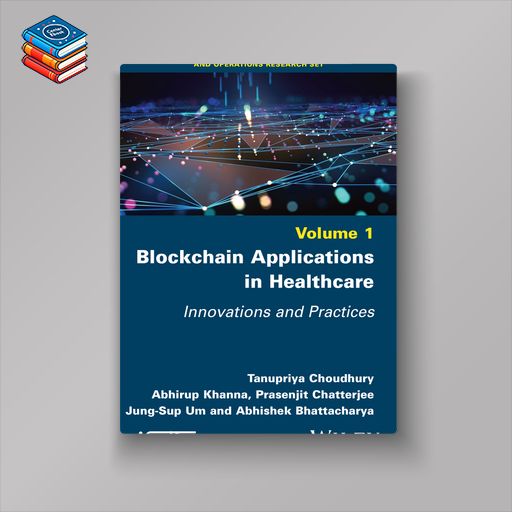 Blockchain Applications in Healthcare: Innovations and Practices