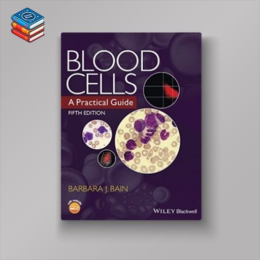 Blood Cells: A Practical Guide