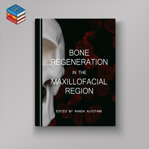 Bone Regeneration in the Maxillofacial Region (Original PDF from Publisher)