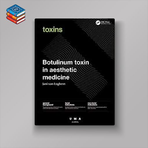 Botulinum Toxin in Aesthetic Medicine: Injection Protocols and Complication Management (UMA Academy Series in Aesthetic Medicine) (EPUB)