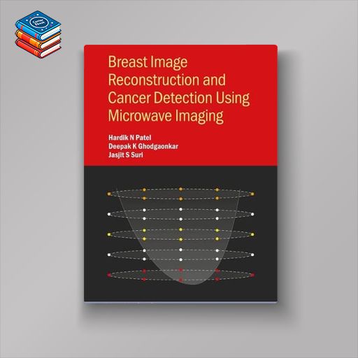 Breast Image Reconstruction and Cancer Detection Using Microwave Imaging (Original PDF from Publisher)