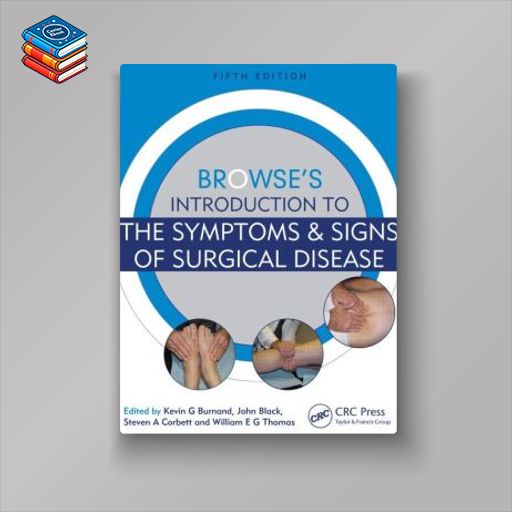 Browse’s Introduction to the Symptoms & Signs of Surgical Disease