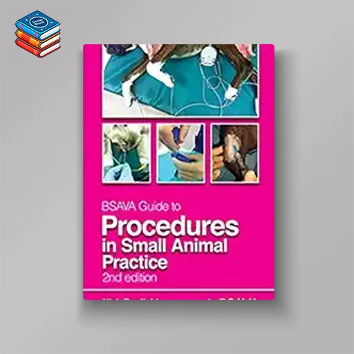 BSAVA Guide to Procedures in Small Animal Practice (BSAVA British Small Animal Veterinary Association)