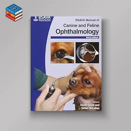 BSAVA Manual of Canine and Feline Ophthalmology (BSAVA British Small Animal Veterinary Association)