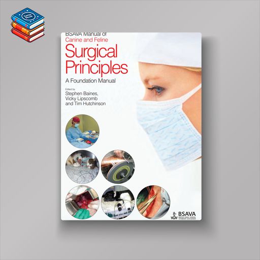 BSAVA Manual of Canine and Feline Surgical Principles (Original PDF from Publisher)