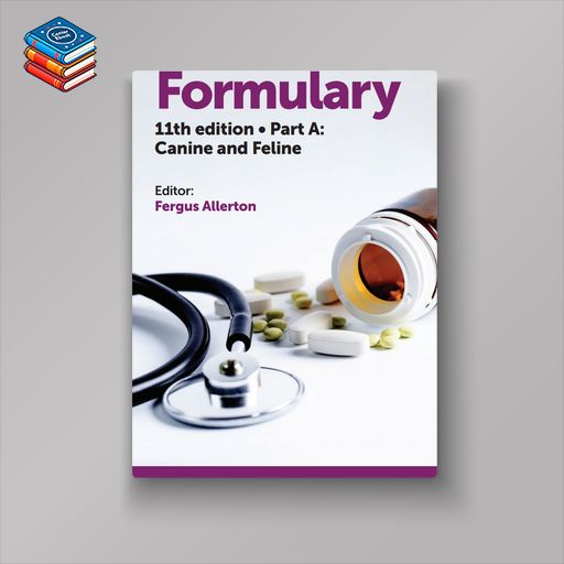 BSAVA Small Animal Formulary – Part A: Canine and Feline