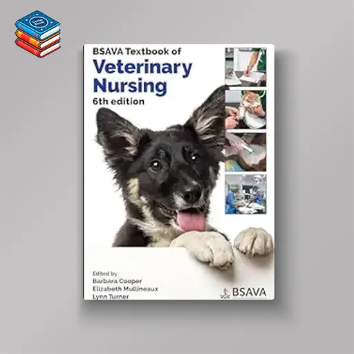 BSAVA Textbook of Veterinary Nursing (BSAVA British Small Animal Veterinary Association)