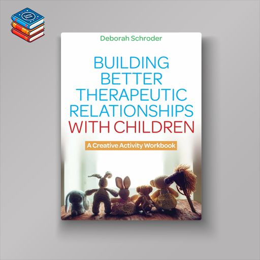 Building Better Therapeutic Relationships with Children (EPUB)