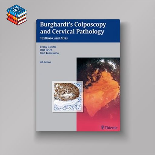 Burghardt’s Colposcopy and Cervical Pathology: Textbook and Atlas