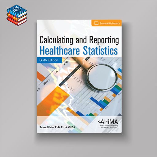 Calculating and Reporting Healthcare Statistics