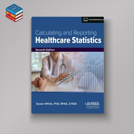 Calculating and Reporting Healthcare Statistics