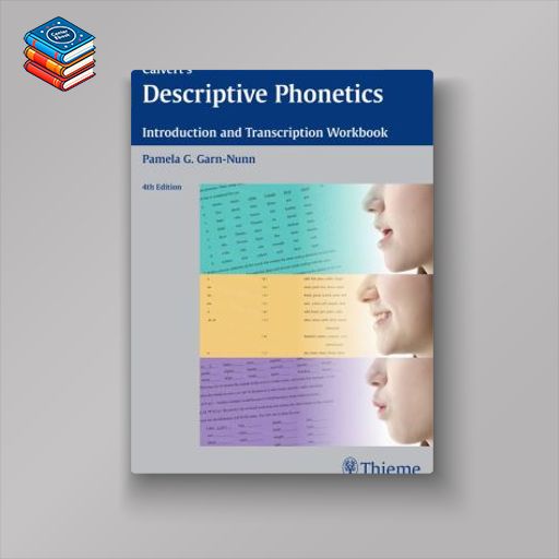 Calvert’s Descriptive Phonetics: Introduction and Transcription Workbook