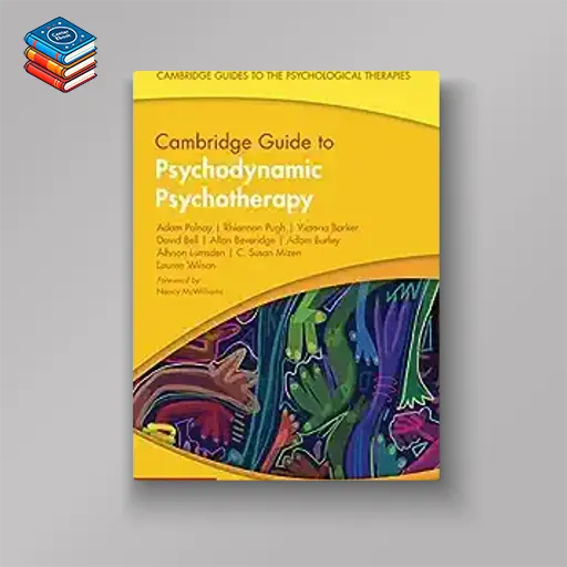 Cambridge Guide to Psychodynamic Psychotherapy (Cambridge Guides to the Psychological Therapies) (Original PDF from Publisher)