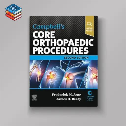 Campbell’s Core Orthopaedic Procedures