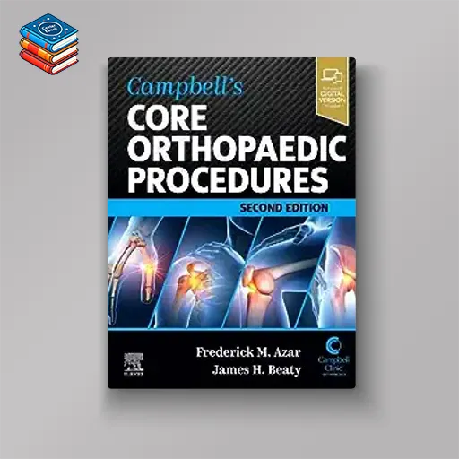 Campbell’s Core Orthopaedic Procedures